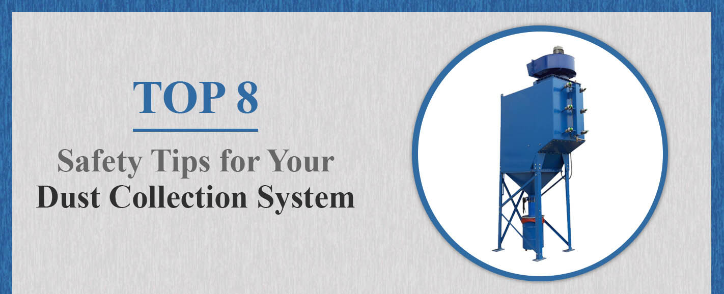 Top 8 Safety Tips for Your Dust Collection System