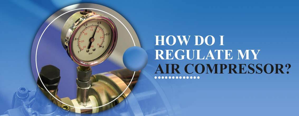 How do I regulate my air compressor?