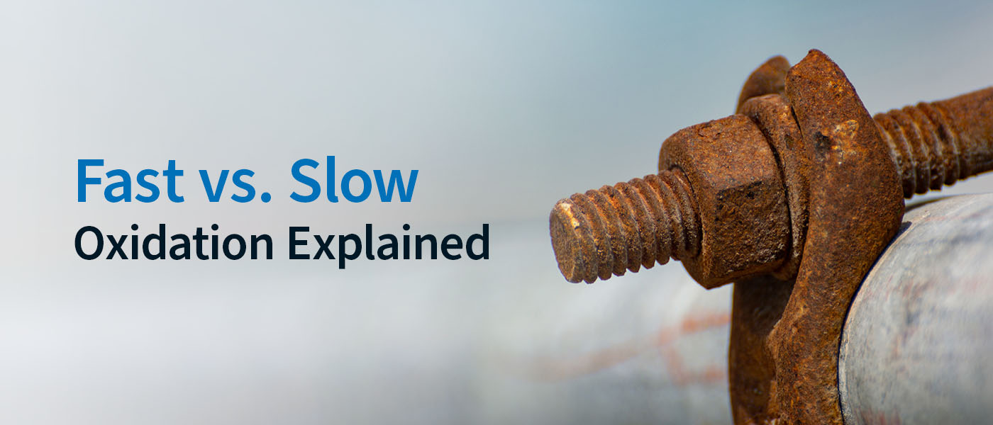 Fast vs. Slow Oxidation Explained